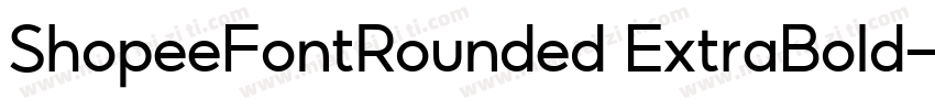 ShopeeFontRounded ExtraBold字体转换